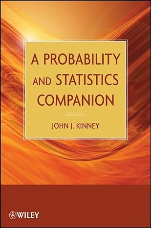 a probability and statistics companion 1st edition john j kinney 0470471956, 978-0470471951