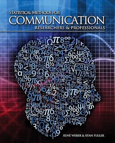 statistical methods for communication researchers and professionals 1st edition rene weber ,ryan fuller