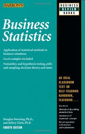 business statistics 4th edition douglas downing ph d ,jeffrey clark ph d 0764119834, 978-0764119835