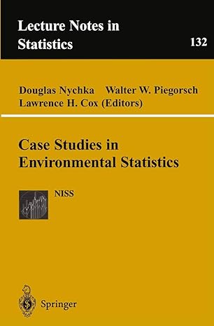 case studies in environmental statistics 1st edition douglas nychka ,walter w piegorsch ,lawrence h cox