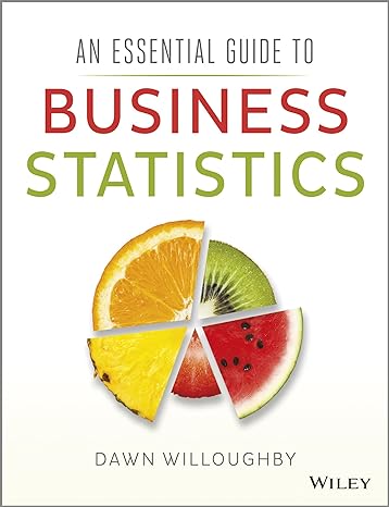 an essential guide to business statistics 1st edition dawn a willoughby b00f5pektc, 978-1118715635