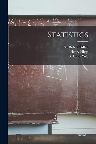 statistics microform 1st edition henry 1864 1940 higgs ,sir robert giffen ,g udny 1871 1951 yule 1014209684,