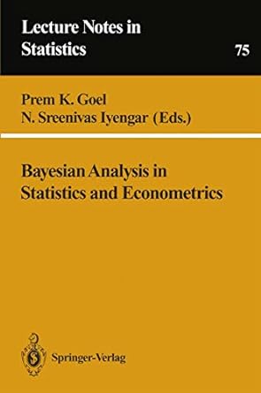 bayesian analysis in statistics and econometrics 1st edition prem k goel ,n sreenivas iyengar 0387978631,