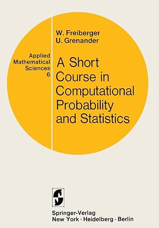 a short course in computational probability and statistics rev. 2nd edition walter freiberger ,ulf grenander