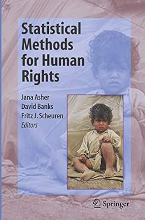 statistical methods for human rights 2008th edition jana asher ,david banks ,fritz j scheuren 0387728368,