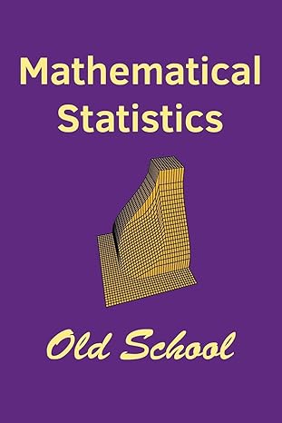mathematical statistics old school 1st edition john i marden 1542439604, 978-1542439602