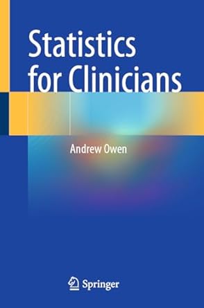 statistics for clinicians 1st edition andrew owen 3031309030, 978-3031309038