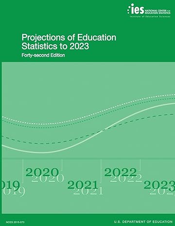 projections of education statistics to 2023 42nd edition u s department of education ,national center for