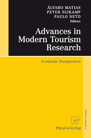 advances in modern tourism research economic perspectives 1st edition alvaro matias ,peter nijkamp ,paulo