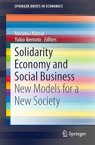 solidarity economy and social business new models for a new society 2015th edition noriatsu matsui ,yukio