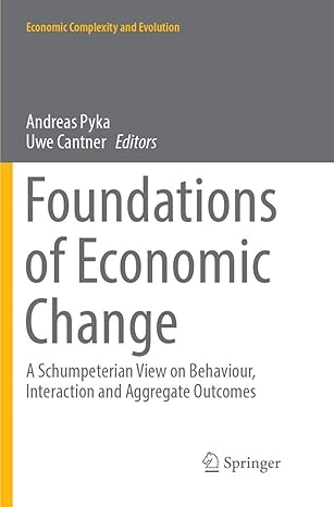 foundations of economic change a schumpeterian view on behaviour interaction and aggregate outcomes 1st