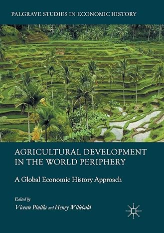 agricultural development in the world periphery a global economic history approach 1st edition vicente