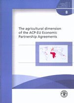 the agricultural dimension of the acp eu economic partnership agreements 1st edition food and agriculture