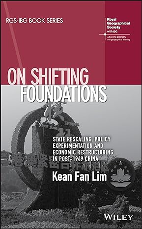 on shifting foundations state rescaling policy experimentation and economic restructuring in post 1949 china