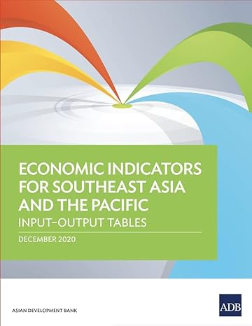 economic indicators for southeast asia and the pacific input output tables 1st edition asian development bank