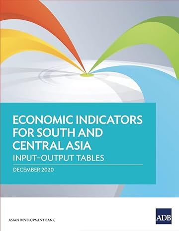 economic indicators for south and central asia input output tables 1st edition asian development bank