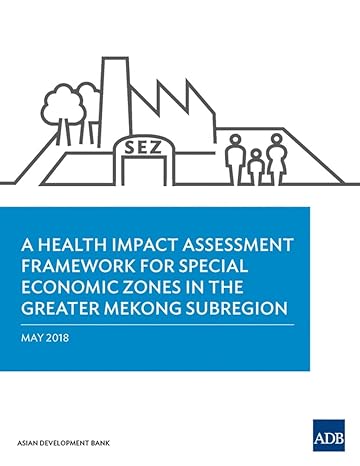 a health impact assessment framework for special economic zones in the greater mekong subregion 1st edition