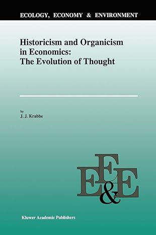 historicism and organicism in economics the evolution of thought 1st edition j j krabbe 9401072566,