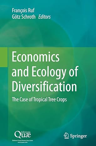 economics and ecology of diversification the case of tropical tree crops 1st edition francois ruf ,gotz