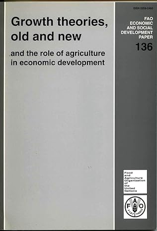 growth theories old and new and the role of agriculture in economic development 1st edition food and