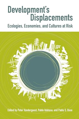 developments displacements economies ecologies and cultures at risk 1st edition peter vandergeest 0774812060,