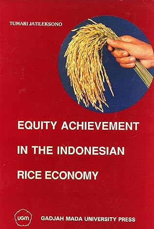 equity achievement in the indonesian rice economy 1st edition tumari jatileksono 9794200689, 978-9794200681