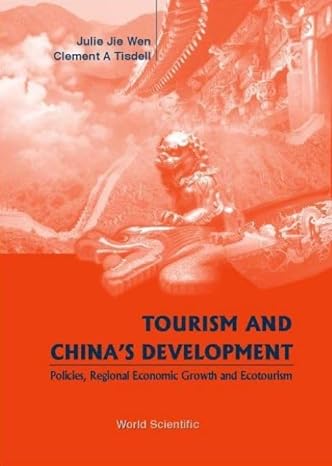 tourism and chinas development policies regional economic growth and ecotourism 1st edition professor and