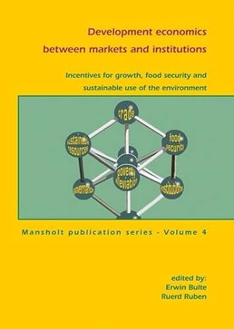 development economics between markets and institutions incentives for growth food security and sustainable