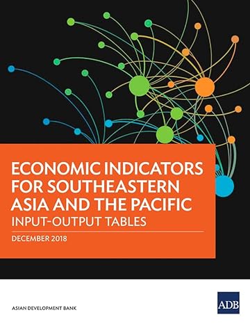 economic indicators for southeastern asia and the pacific input output tables 1st edition asian development