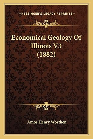 economical geology of illinois v3 1st edition amos henry worthen 1164137689, 978-1164137689