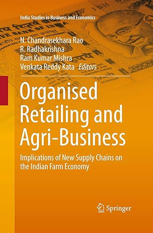 Organised Retailing And Agri Business Implications Of New Supply Chains On The Indian Farm Economy