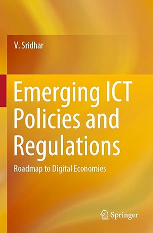 emerging ict policies and regulations roadmap to digital economies 1st edition v sridhar 9813290242,