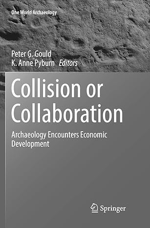 collision or collaboration archaeology encounters economic development 1st edition peter g gould ,k anne
