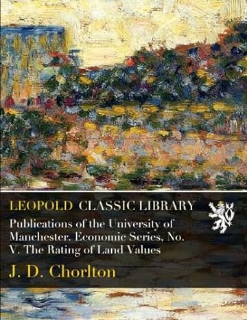 publications of the university of manchester economic series no v the rating of land values 1st edition j d