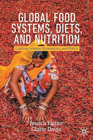 global food systems diets and nutrition linking science economics and policy 1st edition jessica fanzo
