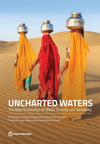 Uncharted Waters The New Economics Of Water Scarcity And Variability
