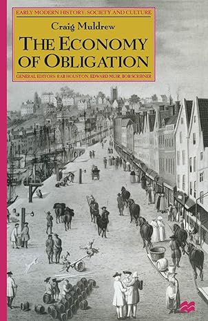 the economy of obligation the culture of credit and social relations in early modern england 1st edition c