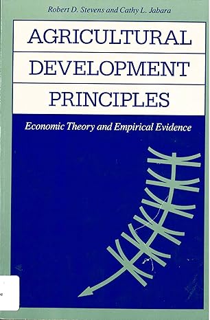 agricultural development principles economic theory and empirical evidence 1st edition robert d stevens