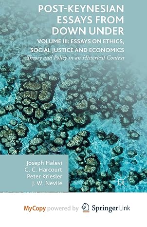 post keynesian essays from down under volume iii essays on ethics social justice and economics theory and
