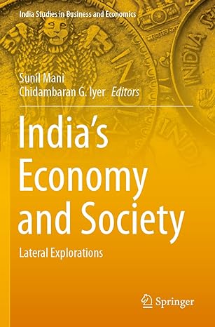 indias economy and society lateral explorations 1st edition sunil mani ,chidambaran g iyer 9811608717,