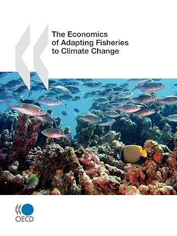 the economics of adapting fisheries to climate change 1st edition oecd organisation for economic co operation