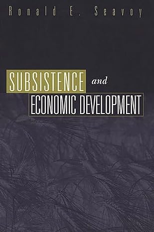 subsistence and economic development 1st edition ronald e seavoy 0274670232, 978-0274670239