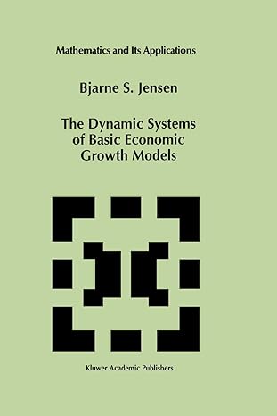 the dynamic systems of basic economic growth models 1st edition bjarne s jensen 9401044511, 978-9401044516
