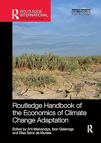 routledge handbook of the economics of climate change adaptation 1st edition anil markandya ,ibon galarraga