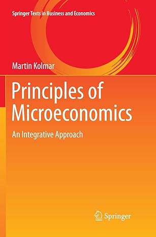 principles of microeconomics an integrative approach 1st edition martin kolmar 3319862022, 978-3319862026