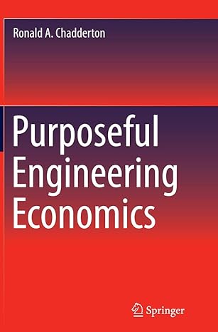 purposeful engineering economics 1st edition ronald a chadderton 3319375350, 978-3319375359