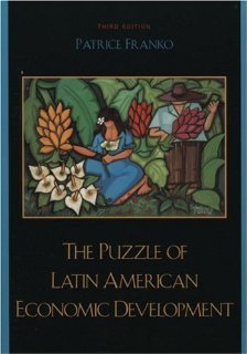 the puzzle of latin american economic development paperback 2007 third edition ed patrice franko 38231st