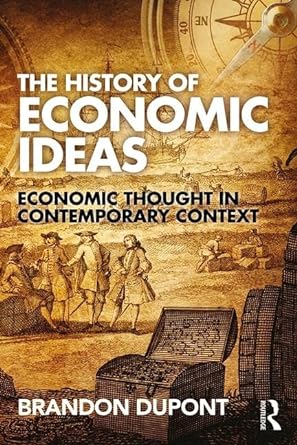 the history of economic ideas 1st edition brandon dupont 1138101338, 978-1138101333