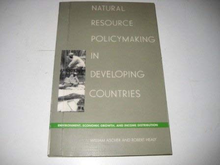 natural resource policymaking in developing countries environment economic growth and income distribution 1st