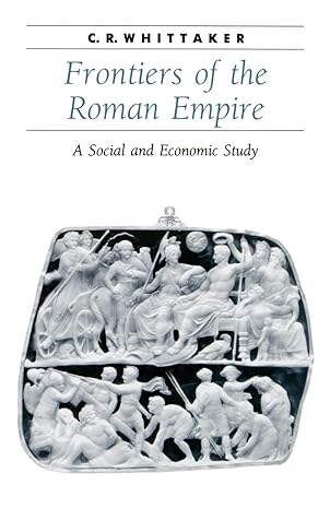 frontiers of the roman empire a social and economic study 1st edition mr c r r whittaker 0801857856,
